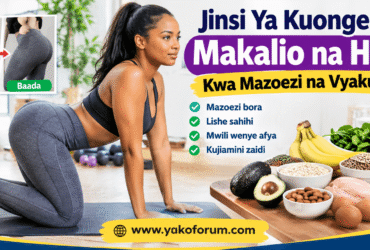 Jinsi Ya Kuongeza Makalio na Hips Kwa Mazoezi na Vyakula